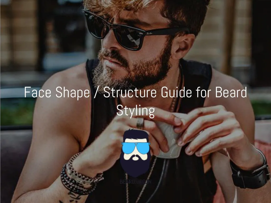 face shape structure guide for beard styling