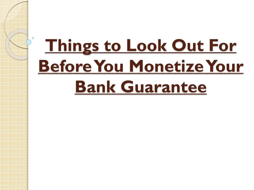 things to look out for before you monetize your bank guarantee