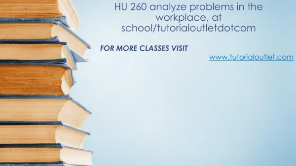 HU 260 analyze problems in the workplace, at school/tutorialoutletdotcom