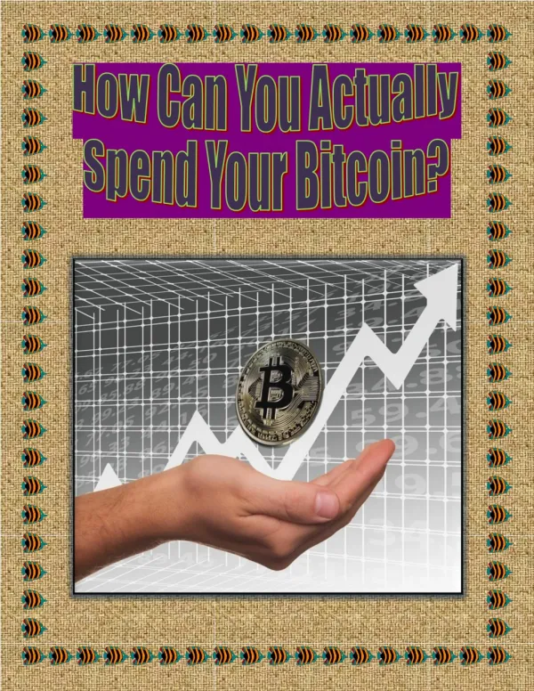 How Can You Actually Spend Your Bitcoin?