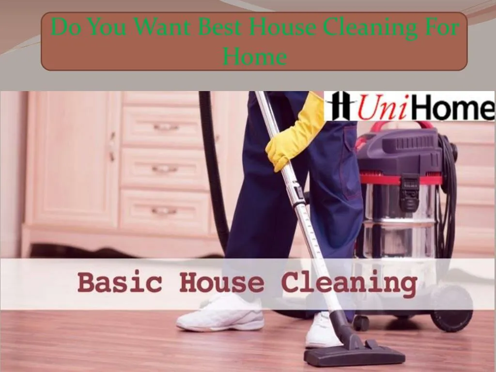 do you want best house cleaning for home