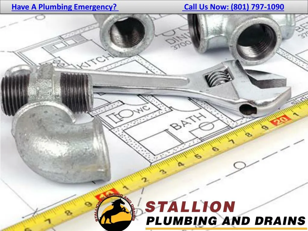 have a plumbing emergency call us now 801 797 1090