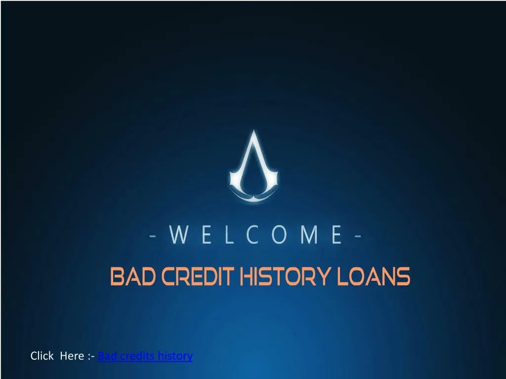 click here bad credits history