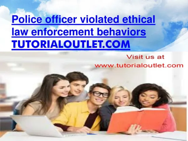 Police officer violated ethical law enforcement behaviors