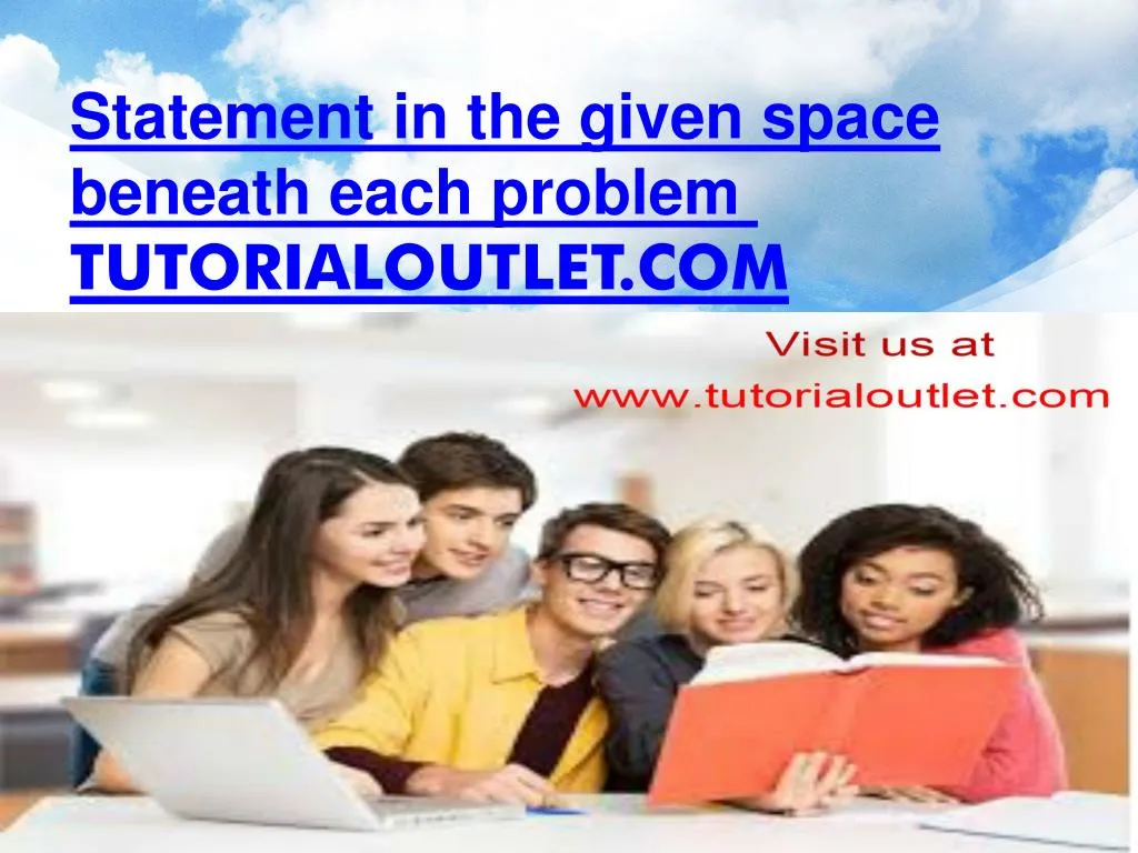 statement in the given space beneath each problem tutorialoutlet com
