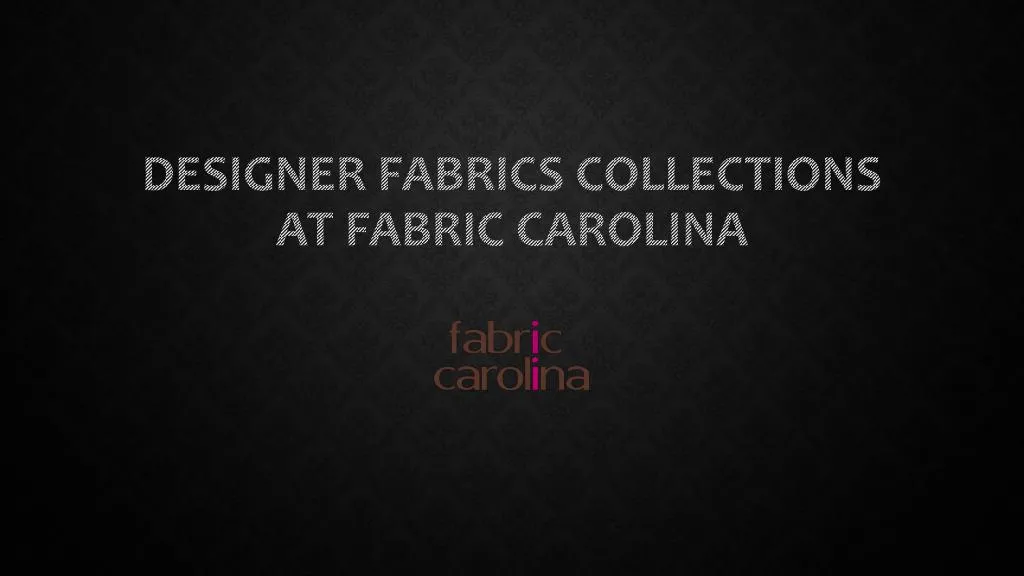 designer fabrics collections at fabric carolina