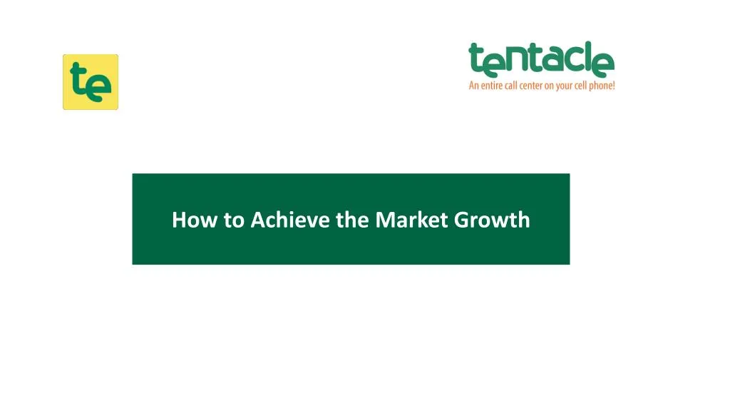 how to achieve the market growth