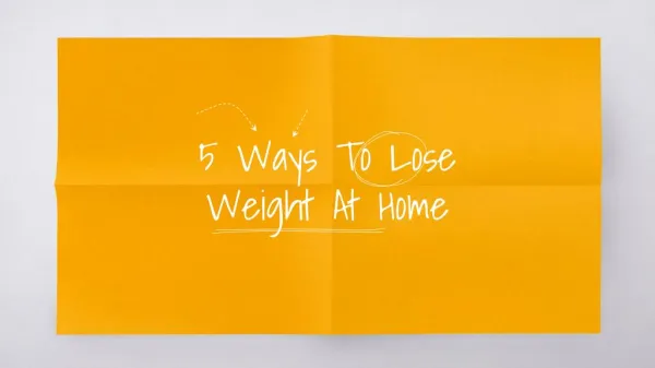 5 Ways To Lose Weight At Home