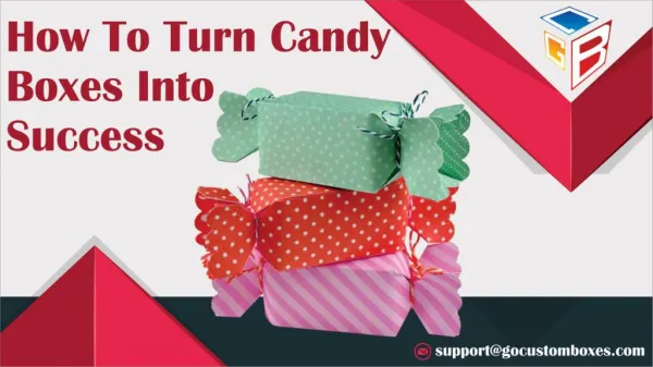 How To Turn Candy Boxes Into Success