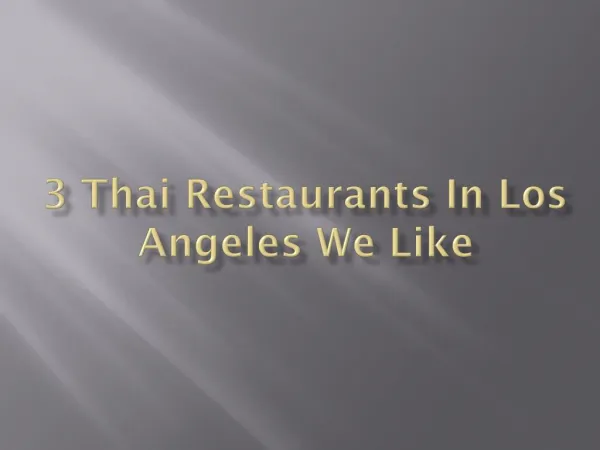 3 Thai Restaurants In Los Angeles We Like