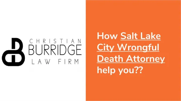 How Salt Lake City Wrongful Death Attorney help you??