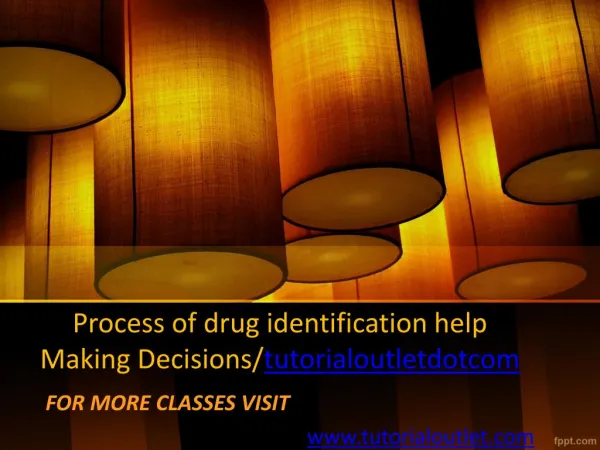 Process of drug identification help Making Decisions/tutorialoutletdotcom