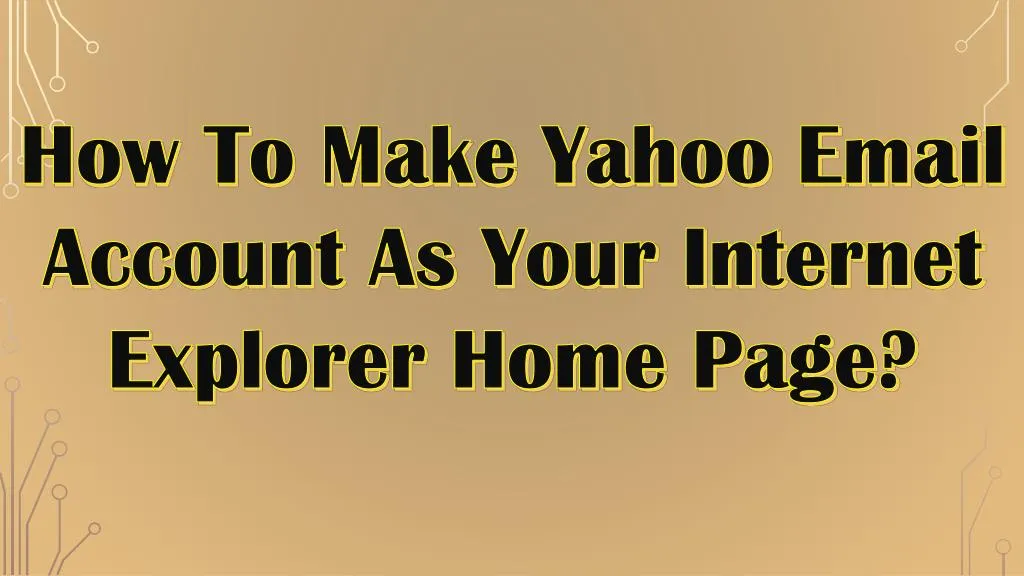 how to make yahoo email account as your internet