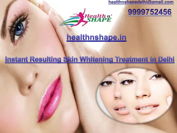 Instant Resulting Skin Whitening Treatment in Delhi