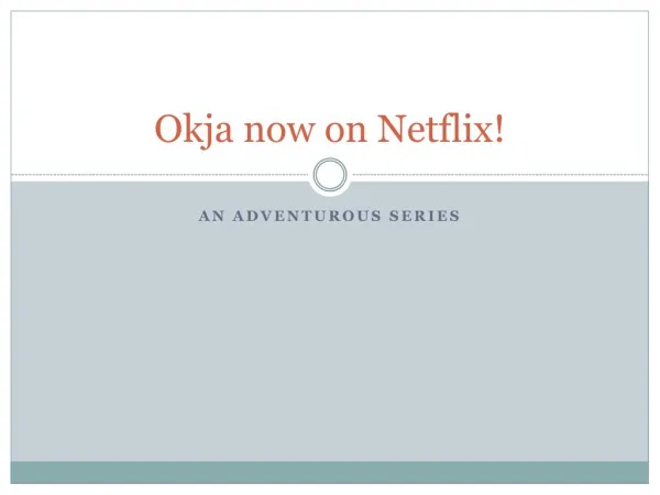 Okja now on Netflix!