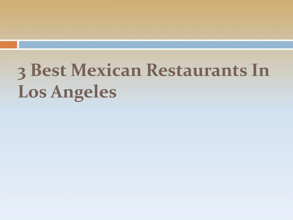 3 best mexican restaurants in los angeles