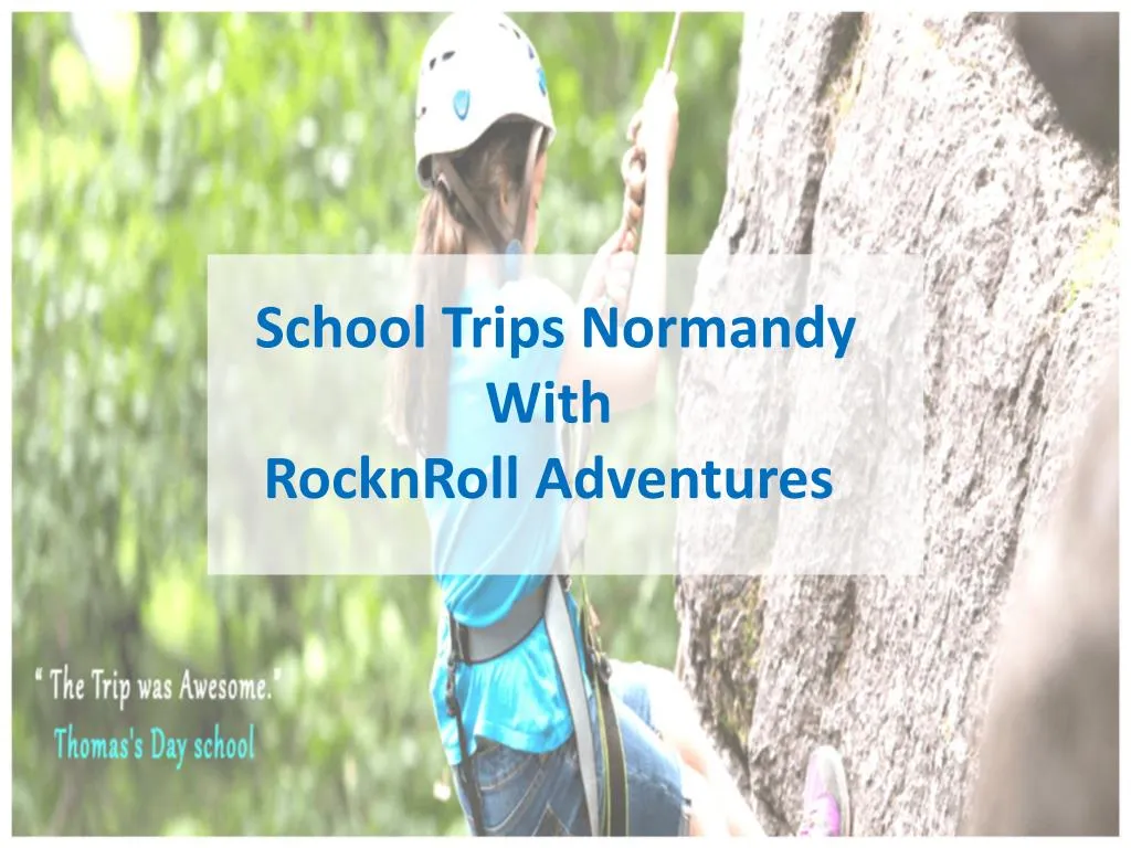 school trips normandy with rocknroll adventures