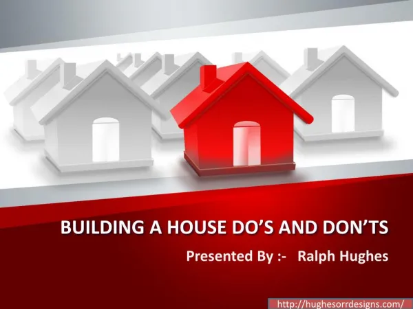 BUILDING A HOUSE DO’S AND DON’TS
