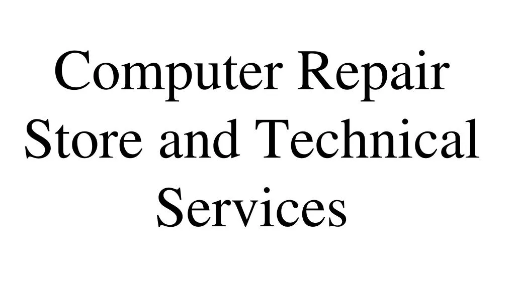 computer repair store and technical services