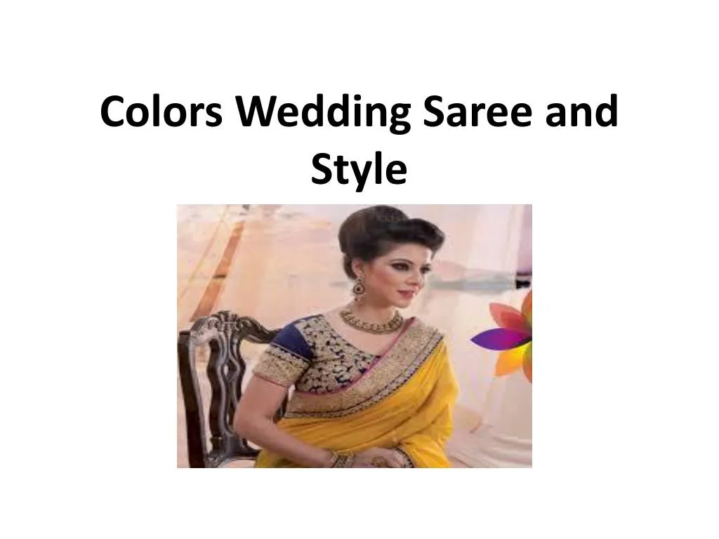 colors wedding saree and style