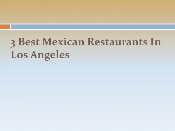 3 Best Mexican Restaurants In Los Angeles