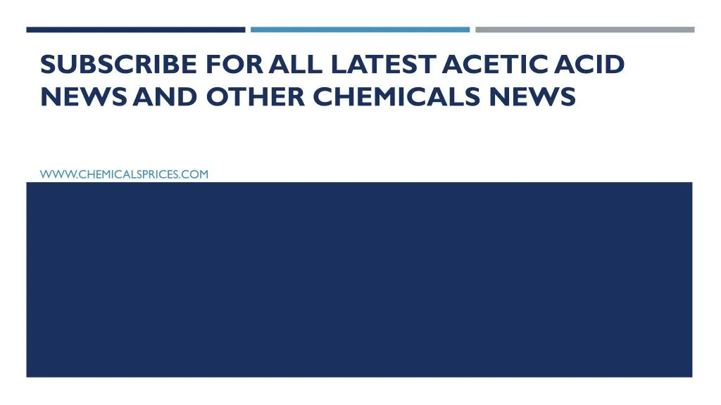 subscribe for all latest acetic acid news and other chemicals news