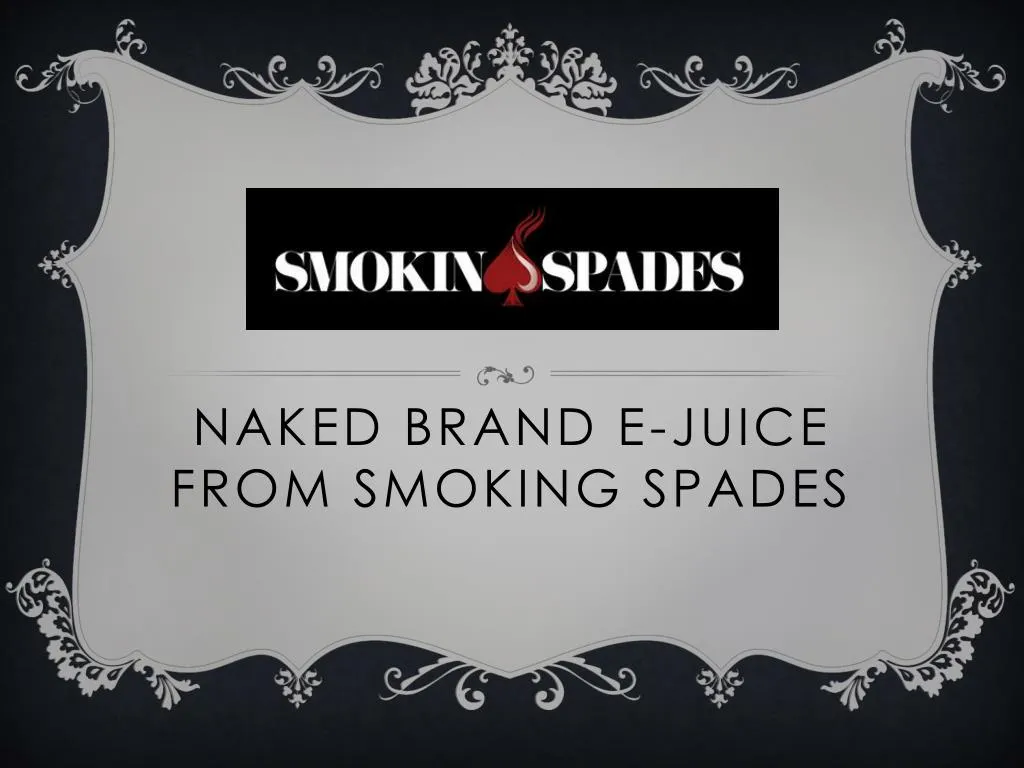 naked brand e juice from smoking spades