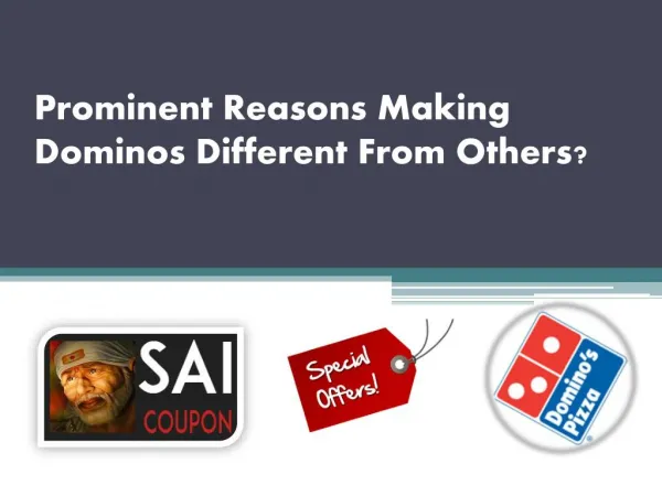 Prominent Reasons Making Dominos Different From Others?
