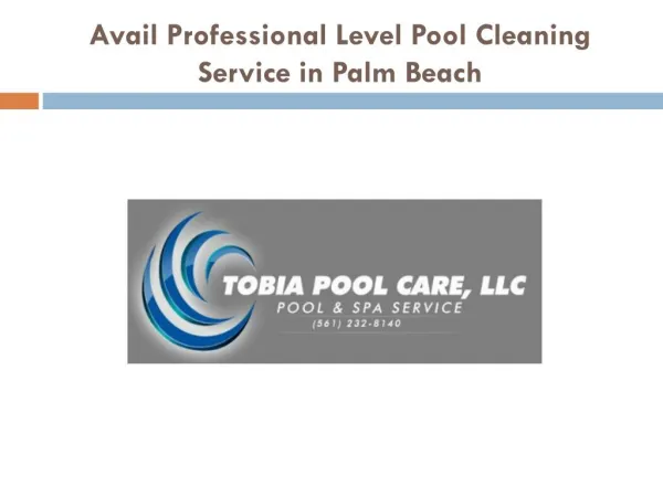 Avail Professional Level Pool Cleaning Service in Palm Beach