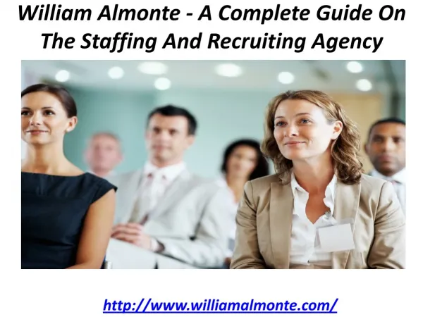 William Almonte - A Complete Guide On The Staffing And Recruiting Agency