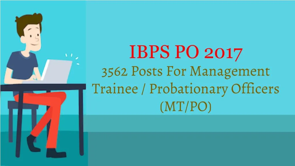 ibps po 2017 3562 posts for management trainee probationary officers mt po