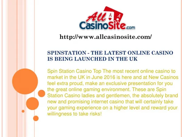 . SPINSTATION - THE LATEST ONLINE CASINO IS BEING LAUNCHED IN THE UK