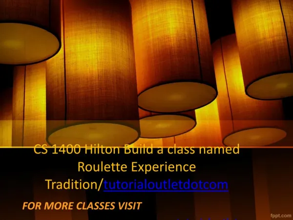 CS 1400 Hilton Build a class named Roulette Experience Tradition/tutorialoutletdotcom