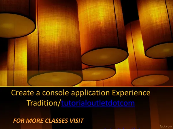 Create a console application Experience Tradition/tutorialoutletdotcom