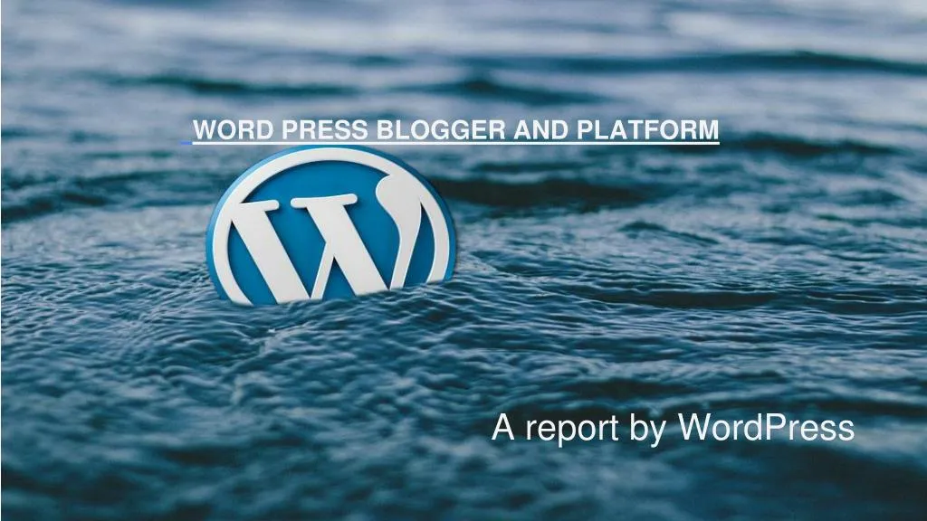 word press blogger and platform