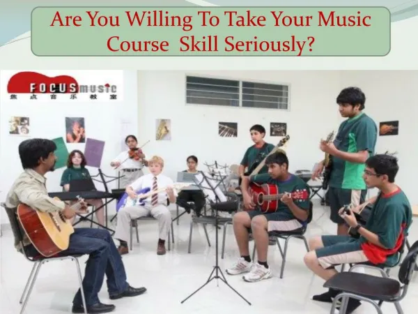 Are You Willing To Take Your Music Course Skill Seriously?