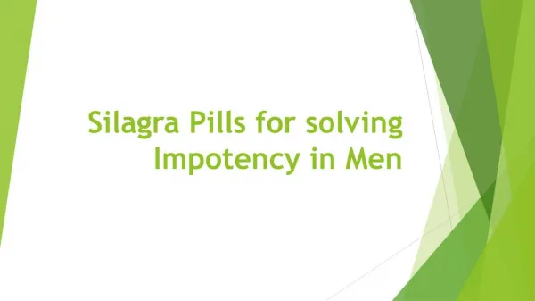 Silagra Pills for solving Impotency in Men