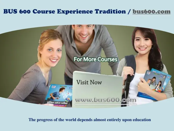 BUS 600 Course Experience Tradition / bus600.com