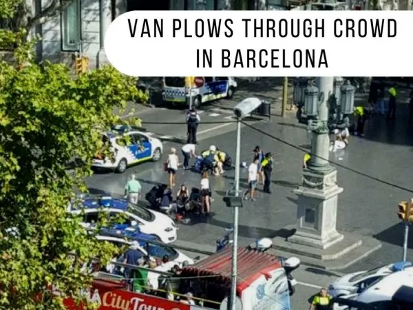 Van Plows Into Barcelona Crowd