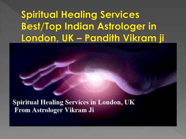 Spiritual Healing Services in UK, London - Pandith Vikram Ji