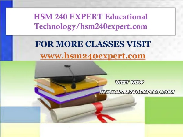 HSM 240 EXPERT Educational Technology/hsm240expert.com