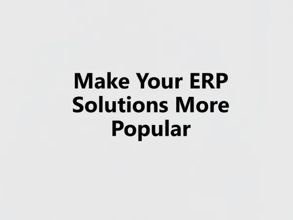 How to make your ERP Solutions more popular