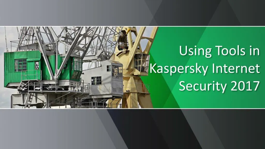 using tools in kaspersky internet security 2017