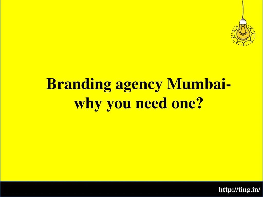 branding agency mumbai why you need one