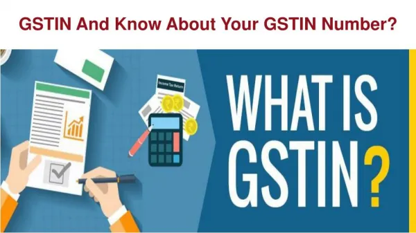 Definition and Know About Your GSTIN NUMBER