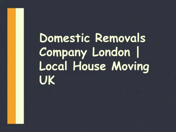 Domestic Removals Company London - Local House Moving UK