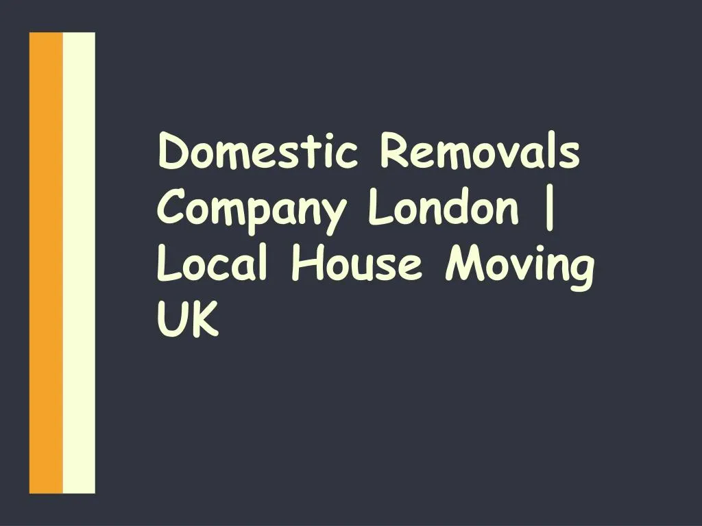 domestic removals company london local house moving uk