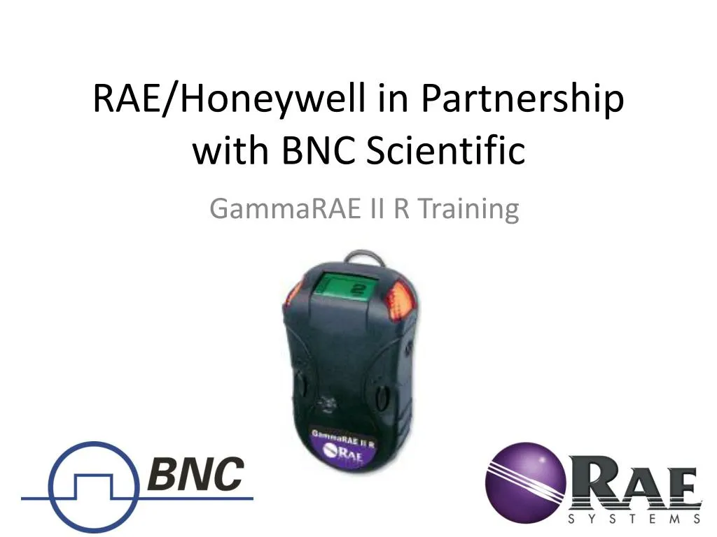rae honeywell in partnership with bnc scientific
