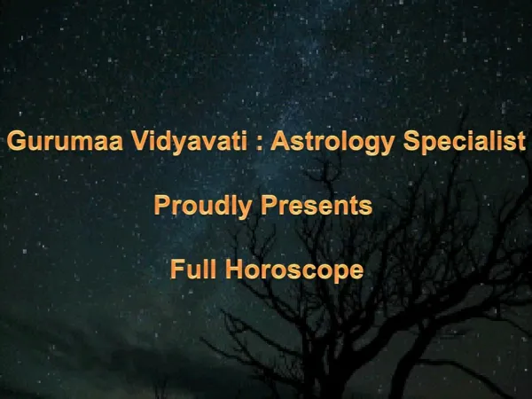 Gurumaa Vidyavati Astrology Specialist Proudly Presents Full Horoscope