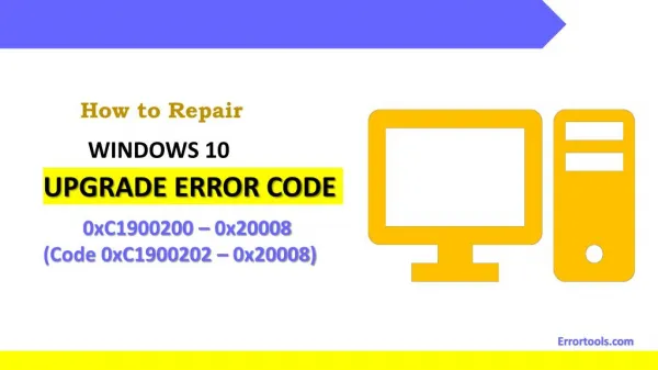 How to Repair Windows 10 Upgrade Error Code 0xC1900200 – 0x20008(Code 0xC1900202 – 0x20008)